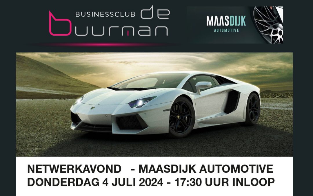 Businessclub de Buurman presenteert: Netwerkavond bij Maasdijk Automotive